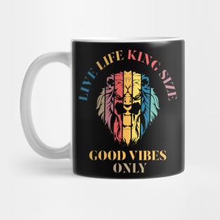 LIVE LIFE KING SIZE GOOD VIBEZS ONLY, LION KING Mug